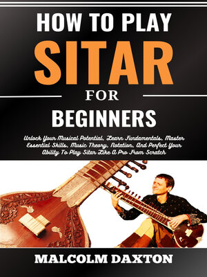 cover image of HOW TO PLAY SITAR FOR BEGINNERS